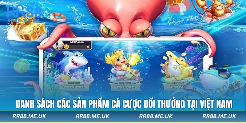 Danh sách các sản phẩm cá cược đổi thưởng tại Việt Nam