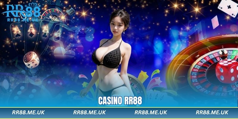 Casino Rr88 - Nền Tảng Cá Cược Giải Trí Đỉnh Cao Và Đa Dạng