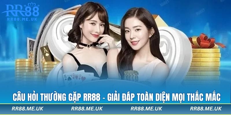 Câu hỏi thường gặp rr88 giải đáp mọi thắc mắc