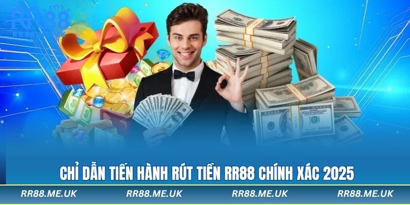 Chỉ dẫn tiến hành rút tiền RR88 chính xác 2025