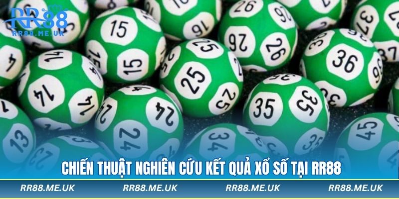 Chiến thuật nghiên cứu kết quả xổ số tại RR88