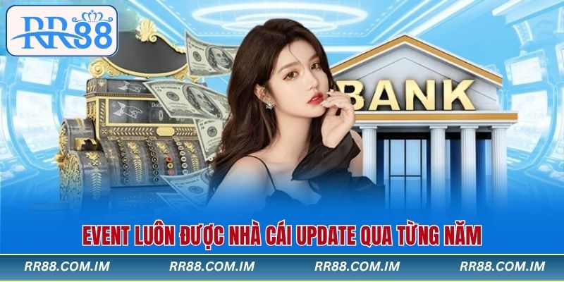 Event luôn được nhà cái update qua từng năm