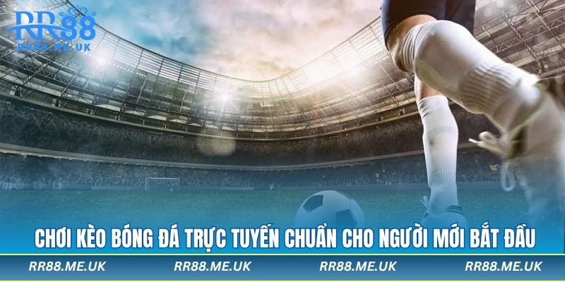 Kèo bóng đá trực tuyến