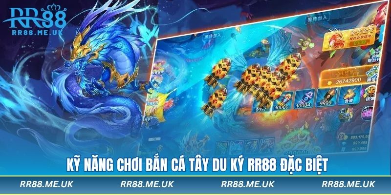Kỹ năng chơi bắn cá tây du ký RR88 đặc biệt