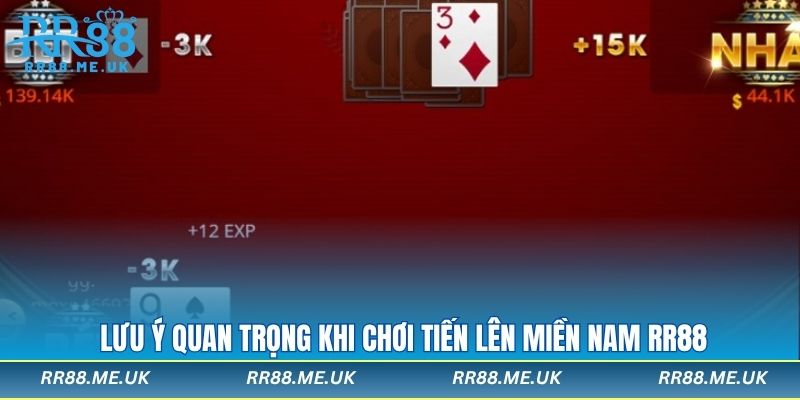 Lưu ý quan trọng khi chơi tiến lên miền nam RR88