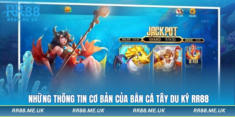 Những thông tin cơ bản của bắn cá tây du ký RR88