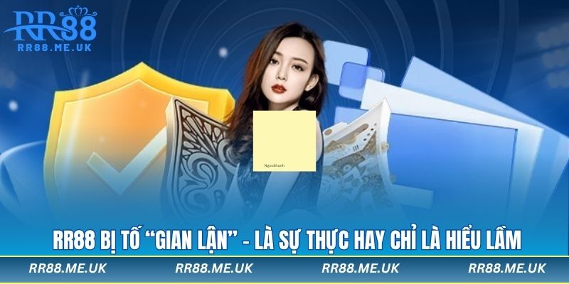 RR88 bị tố cáo "gian lận" đây là sự thật hay là lời đồn