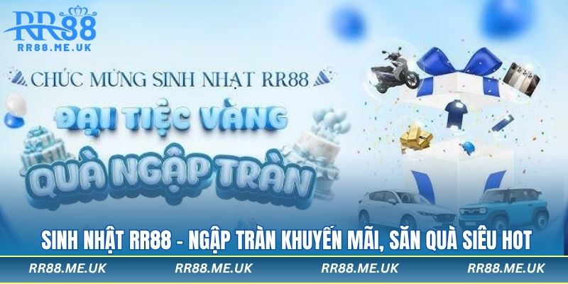 Sinh nhật rr88 Đăng ký ngay nhận quà liền tay 