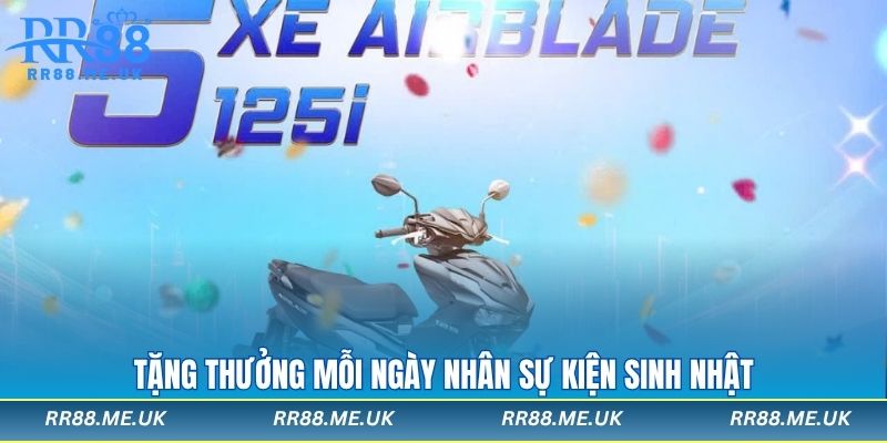 Tặng thưởng mỗi ngày nhân sự kiện sinh nhật 