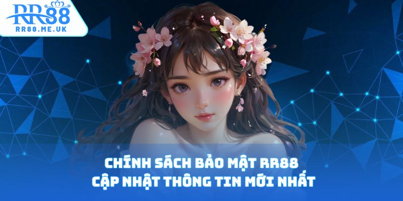 Chính Sách Bảo Mật RR88