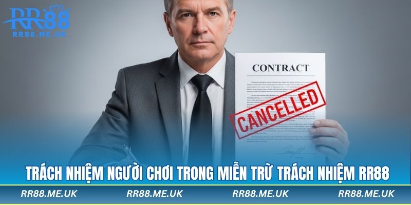 Trách nhiệm người chơi trong miễn trừ trách nhiệm RR88